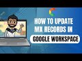 How to update mx records for business gmail in google workspace 2023