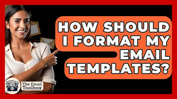 How Should I Format My Email Templates? - TheEmailToolbox.com