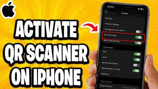 How To Activate QR Code Scanner On iPhone