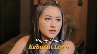 Happy Asmara - Kebacut Loro (Video Lirik)