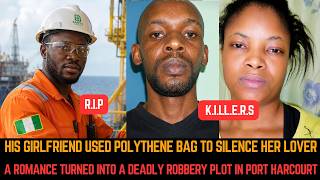 The Girlfriend Who Used a Polythene Bag to Silence Her Halliburton Lover || True Crime Documentary screenshot 1