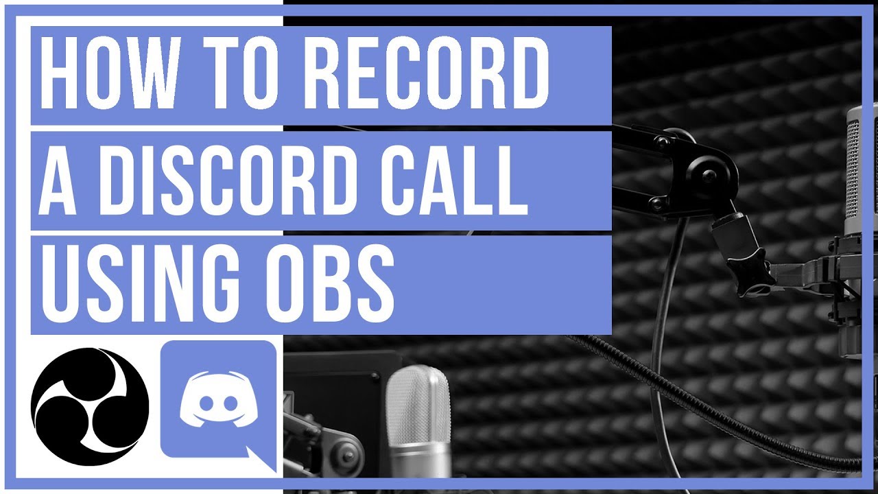 How To Record A Discord Call Using Obs For Free Youtube