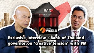 Exclusive Interview : Bank of Thailand governor on ‘creative tension’ with PM:Suthichai live 5-3-67