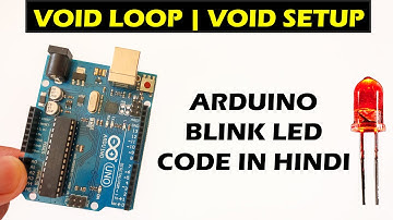 Arduino uno blink LED tutorial | Arduino uno blink led code in Hindi | Void setup | Void loop