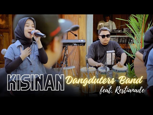 Restianade Ft. Dangduters band - Kisinan - Live Sesion class=