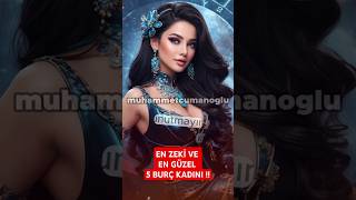 En Zeki̇ Ve En Güzel 5 Burç Kadini