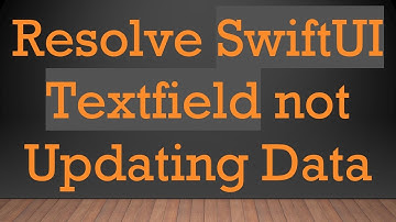 Resolve SwiftUI Textfield not Updating Data