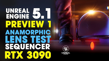 Unreal Engine 5.1 Preview 1 ~ Testing Anamorphic Lens ~ RTX 3090 GPU