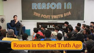 Reason in the Post Truth Age | Syed Muzammil Shah