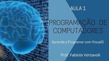 Aula 1 | INTRODUÇÃO | Programação de Computadores | Aprenda a Programar com o VisualG