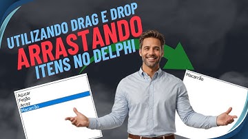 Utilizando Drag e Drop: Aprendendo a Arrastar no Delphi