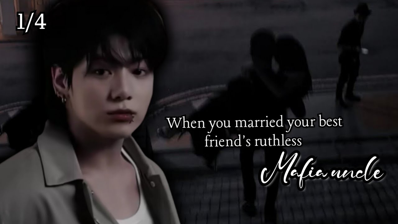When you married your best friend's ruthless mafia uncle || bts fanfiction mafia husband #btsff