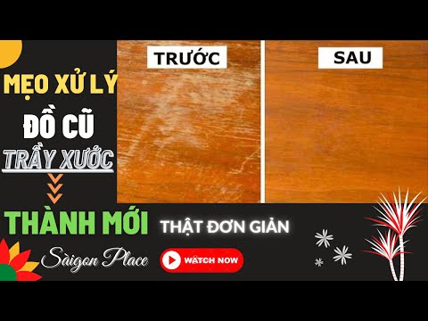 Video Mẹo xử lý đồ cũ bị trầy xước thành đồ mới @SaigonPlace - youtube