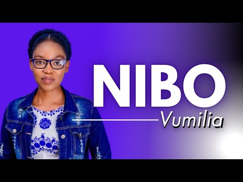 NIBO BY Vumilia MFITIMANA  official lyrics2020
