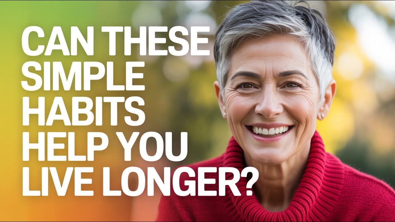 Can These Simple Habits Help You Live Longer? - YouTube