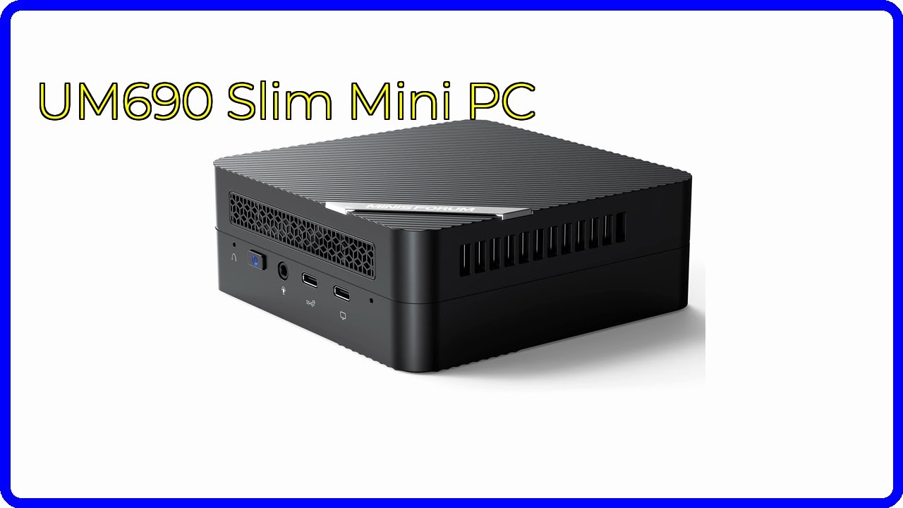 REVIEW (2026): UM690 Slim Mini PC. ESSENTIAL details. - YouTube