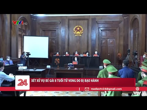 Video TP. Hồ Chí Minh: Xét xử vụ án bạo hành bé gái 8 tuổi... - youtube