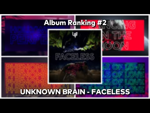 [Album Ranking #03] Unknown Brain - Faceless (NCS LP Release)