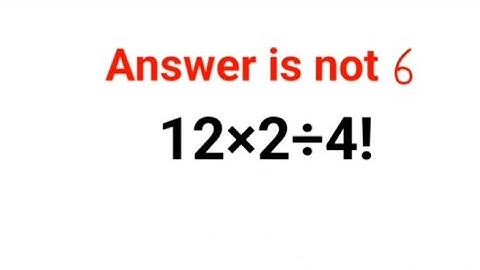 12×2÷4! Het antwoord is niet 6. Veel mensen hebben het fout! Oekraïne Wiskunde Test #wiskunde #pe...
