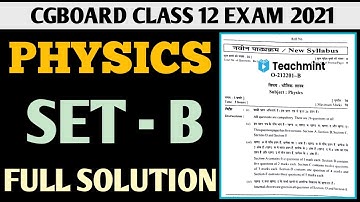 CGBOARD CLASS 12 PHYSICS SET B PAPER SOLUTION 2021 | CGBSE CLASS 12TH PHYSICS SET B PAPEE SOLUTION