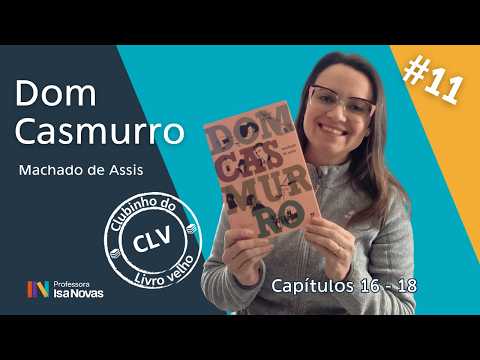 Chapters 16 - 18 | DOM CASMURRO | Machado de Assis | CLV
