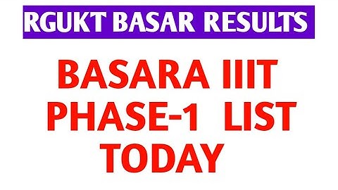 Basara iiit phase-1 selection list today|basara iiit admissions 2021|basara iiit college admissions