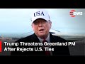 “Big Problem for Him”, Trump Slams Greenland PM After Greenland Rejecting U.S. Ties | AC1Z