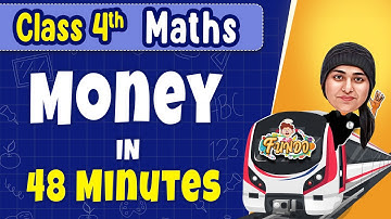 MONEY in 48 Minutes || Class 4 Maths || Exam Express