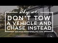 Why We Don't Tow A Vehicle Behind Our RV and Chase Instead