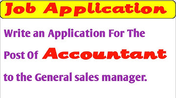 Write Job application for the post of accountant