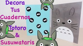 DECORA TUS CUADERNOS | TOTORO & SUSUWATARIS | GHIBLI | KAWAII | REGRESO A CLASES - YuureYCrafts