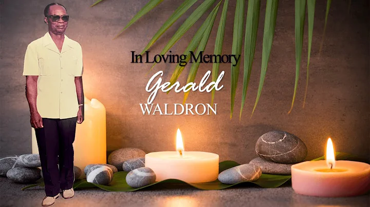 Celebrating the Life of Gerald Adolphus Waldron
