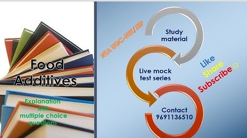 FOOD ADDITIVES (explanation with multiple choice questions)