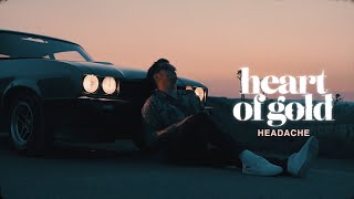 Heart of Gold - Headache (Official Music Video)