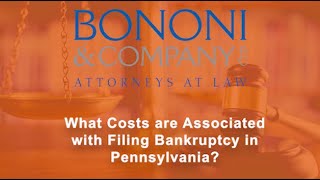 What Costs are Associated with Filing for Bankruptcy in Pennsylvania?