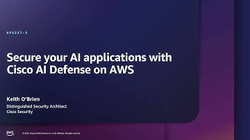 AWS re:Inforce 2025 - Secure your AI applications with Cisco AI Defense on AWS (APS227)