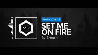 Broach - Set Me On Fire [HD] chords