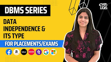 L12 : Data Independence and Its Type | Complete DBMS Course