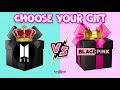 4k CHOOSE YOUR GIFT! 🖤 BTS VS BLACKPINK 💖 choose one 🎁 Anna Gold