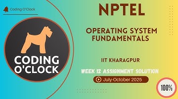 Operating System Fundamentals Week 12 QUIZ Solution July-October 2025 IIT Kharagpur