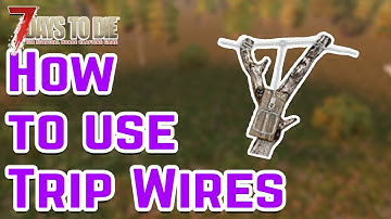 How to Use Trip Wire Traps | 7 Days to Die | Quick Tips | Alpha 19