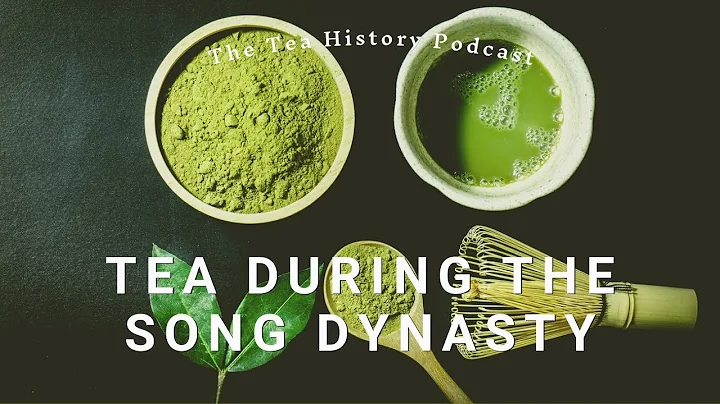 Tea During the Song Dynasty | The Tea History Podcast | Ep. 7 - DayDayNews