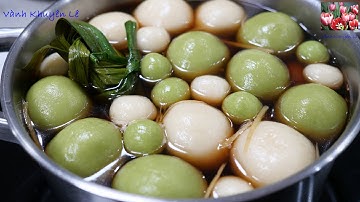 Cách Nấu Chè Trôi Nước Mềm Dẻo và Không Bị Cứng Dù Để Tủ Lạnh, Chè Xôi Nước by Vanh Khuyen