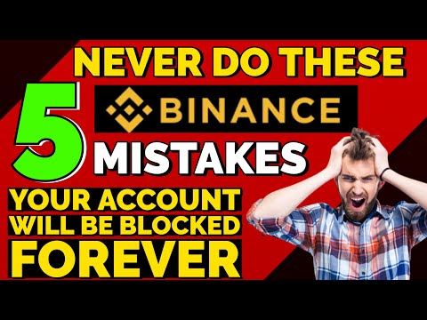 BINANCE TOP 5 MISTAKES WHICH CAN SUSPEND/ OR DISABLE YOUR ACCOUNT FOREVER