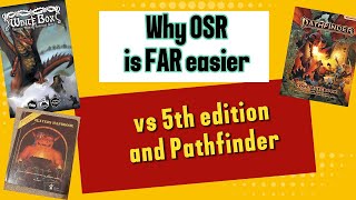 Why OSR is FAR easier to run than 5e/Pathfinder