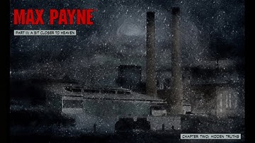 Max Payne - Part III - Chapter Two: Hidden Truths