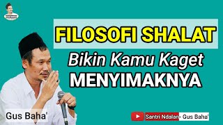 🔴 GUS BAHA' TERBARU, FILOSOFI SHALAT DAN CERITA WALI-WALI