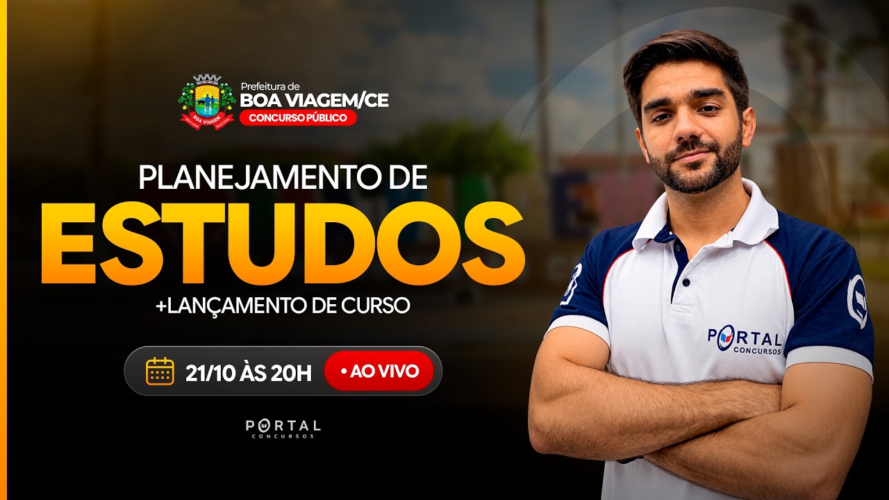 CONCURSO PREF. BOA VIAGEM/CE : PLANEJAMENTO DE ESTUDOS + LANÇAMENTO DO CURSO