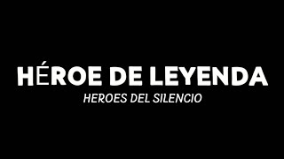 Héroes del Silencio - Héroe de Leyenda (Letra) // JairoJr. Studios
