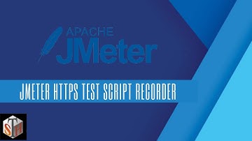 Jmeter Tutorial 17 - Jmeter HTTPS Test Script Recorder